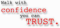 Walk with confidence you can trust